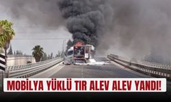 Döşemealtı'nda mobilya yüklü TIR alev alev yandı!