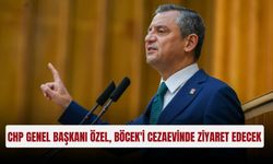 CHP Genel Başkanı Özel, Böcek'i cezaevinde ziyaret edecek