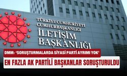 DMM: ‘Soruşturmalarda siyasi parti ayrımı yok’ En fazla AK Partili başkanlar soruşturuldu