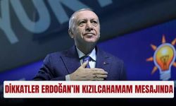 Dikkatler Erdoğan’ın Kızılcahamam mesajında