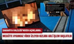 Sakarya Valiliği’nden açıklama: Mescitte uygunsuz video izleyen kızlara adli işlem başlatıldı