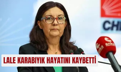 CHP eski milletvekili Lale Karabıyık 59 yaşında hayatını kaybetti!