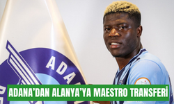 Adana’dan Alanya’ya Maestro transferi
