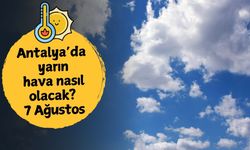 Antalya'da yarın hava nasıl olacak? 7 Ağustos Perşembe
