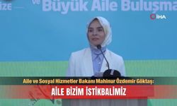 Bakan Göktaş: "Aile bizim istikbalimiz"