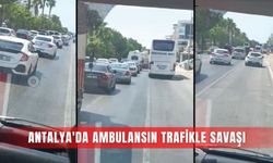Antalya'da ambulansın trafikle savaşı