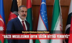 Dışişleri Bakanı Fidan'dan dünyaya Gazze mesajı