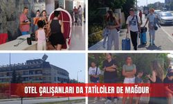 Otel çalışanları da tatilciler de mağdur
