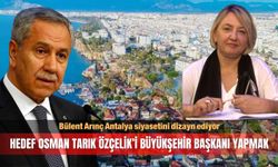 Bülent Arınç Antalya Siyasetini dizayn ediyor