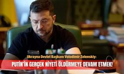 Zelenskiy: Putin’in gerçek niyeti öldürmeye devam etmek!