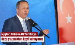 Bakan Yerlikaya: Ceza yazmaktan keyif almıyoruz