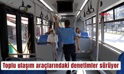 Toplu ulaşım araçlarındaki denetimler sürüyor