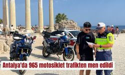 Antalya'da 965 motosiklet trafikten men edildi