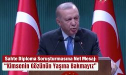Sahte diploma soruşturmasına net mesaj: “Kimsenin gözünün yaşına bakmayız”