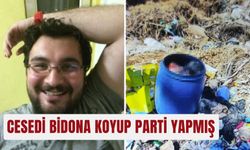 Cesedi bidona koyup parti yapmış