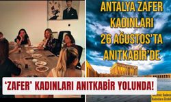 ‘Zafer’ kadınları Anıtkabir yolunda!