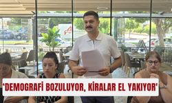 ‘Demografi bozuluyor, kiralar el yakıyor'