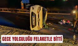 Gece yolculuğu felaketle bitti