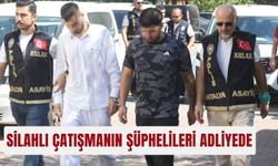 Silahlı çatışmanın şüphelileri adliyede