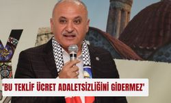 'Bu teklif ücret adaletsizliğini gidermez'