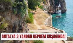 Antalya 3 yandan deprem kuşağında!