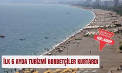 İlk 6 ayda turizmi gurbetçiler kurtardı