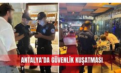 Antalya’da güvenlik kuşatması