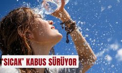 ‘Sıcak’ kabus sürüyor