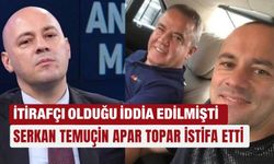 İtirafçı olduğu iddia edilmişti... Serkan Temuçin apar topar istifa etti!