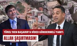 Türel’den Başarır’a video göndermeli yanıt: Allah şaşırtmasın!