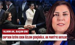 CHP'den istifa eden Özlem Çerçioğlu, AK Parti'ye katıldı! 'Alnım ak, başım dik'