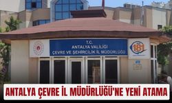 Antalya Çevre İl Müdürlüğü'ne yeni atama