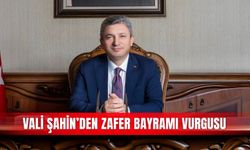 Vali Şahin’den Zafer Bayramı vurgusu