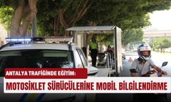 Antalya trafiğinde eğitim: Motosiklet sürücülerine mobil bilgilendirme