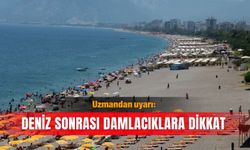 Uzmandan uyarı: Deniz sonrası damlacıklara dikkat