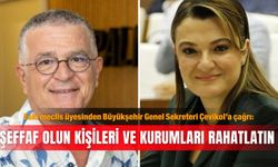 Eski meclis üyesinden Büyükşehir Genel Sekreteri Çevikol’a çağrı: Şeffaf olun kişileri ve kurumları rahatlatın