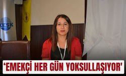 ‘Emekçi her gün yoksullaşıyor'