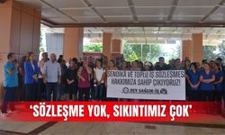 ‘Sözleşme yok, sıkıntımız çok’
