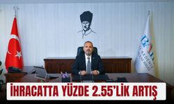 İhracatta yüzde 2.55’lik artış
