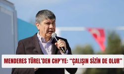 Menderes Türel’den CHP’ye: “Çalışın sizin de olur”