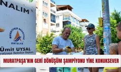 Muratpaşa’nın geri dönüşüm şampiyonu yine Konuksever