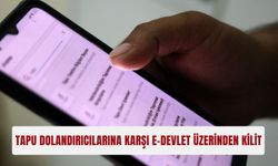 Tapu dolandırıcılarına karşı e-Devlet üzerinden kilit