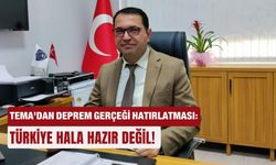 TEMA’dan deprem gerçeği hatırlatması: Türkiye hala hazır değil!