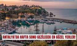 Antalya’da hafta sonu gezilecek en güzel yerler!