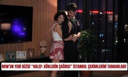 NOW’un yeni dizisi “Halef: Köklerin Çağrısı” İstanbul çekimlerini tamamladı!