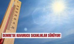 Demre'de kavurucu sıcaklıklar sürüyor!