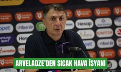Arveladze’den sıcak hava isyanı