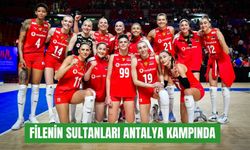 Filenin Sultanları Antalya kampında