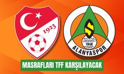 Alanyaspor’un İstanbul masraflarını TFF karşılayacak