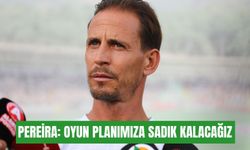Pereira: Oyun planımıza sadık kalacağız